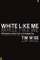 White Like Me