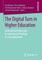 The Digital Turn in Higher Education