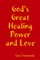 God's Great Healing Power and Love