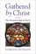 Gathered by Christ: The Overlooked Gift of Church