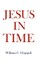 Jesus in Time