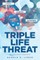 Triple Life Threat