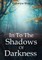 In To The Shadows Of Darkness