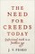 The Need for Creeds Today