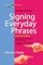 Signing Everyday Phrases