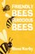 Friendly Bees, Ferocious Bees