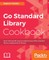 Go Standard Library Cookbook