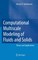 Computational Multiscale Modeling of Fluids and Solids