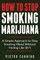 How to Stop Smoking Marijuana