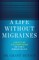 A Life Without Migraines