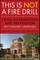 This is NOT a Fire Drill Crisis