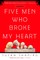 Five Men Who Broke My Heart