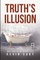 Truth's Illusion
