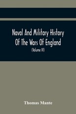 Naval And Military History Of The Wars Of England
