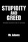 Stupidity and Greed