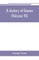 A history of Greece; from the earliest period to the close of the generation contemporary with Alexander the Great (Volume VI)
