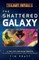 The Shattered Galaxy