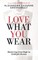 Love What You Wear