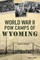 World War II POW Camps of Wyoming