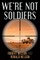 We're Not Soldiers