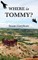 Where is Tommy?