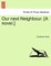 Our Next Neighbour. [A Novel.]