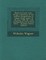 Medieval Greek Texts. Being a Collection of the Earliest Compositions in Vulgar Greek, Prior to the Year 1500. Ed. with Prolegomena and Critical Notes - Primary Source Edition