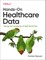 Hands-On Healthcare Data