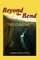 Beyond the Bend