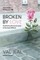 Broken By Love