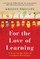 For the Love of Learning