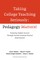 Taking College Teaching Seriously - Pedagogy Matters!