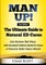 Man Up - The Ultimate Guide to Natural ED Cures