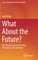 What about the Future?