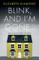 Blink, and I'm Gone