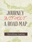 Journey Without a Road Map