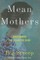 Mean Mothers