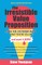The Irresistible Value Proposition