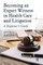 Becoming an Expert Witness in Health Care and Litigation