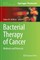 Bacterial Therapy of Cancer