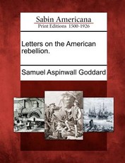 Letters on the American rebellion. Letters on the American rebellion.