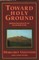 Toward Holy Ground