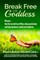 Break Free with Goddess