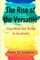 The Rise of the Versatile