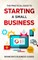 The Practical Guide To Starting A Small Business