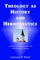 Theology As History and Hermeneutics