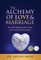 The Alchemy of Love & Marriage
