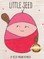 Little Seed (Latest Version)