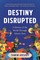Destiny Disrupted