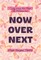 Now Over Next
